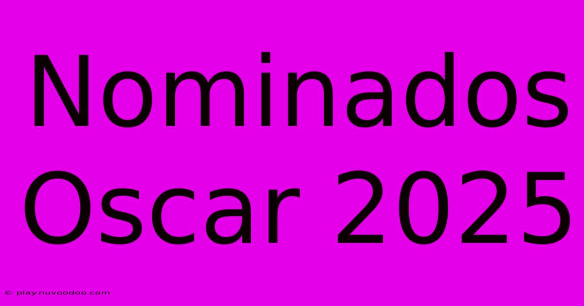 Nominados Oscar 2025