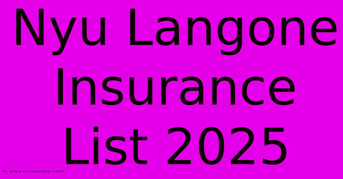 Nyu Langone Insurance List 2025