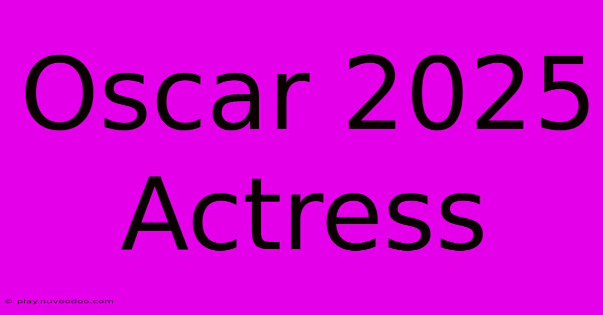 Oscar 2025 Actress