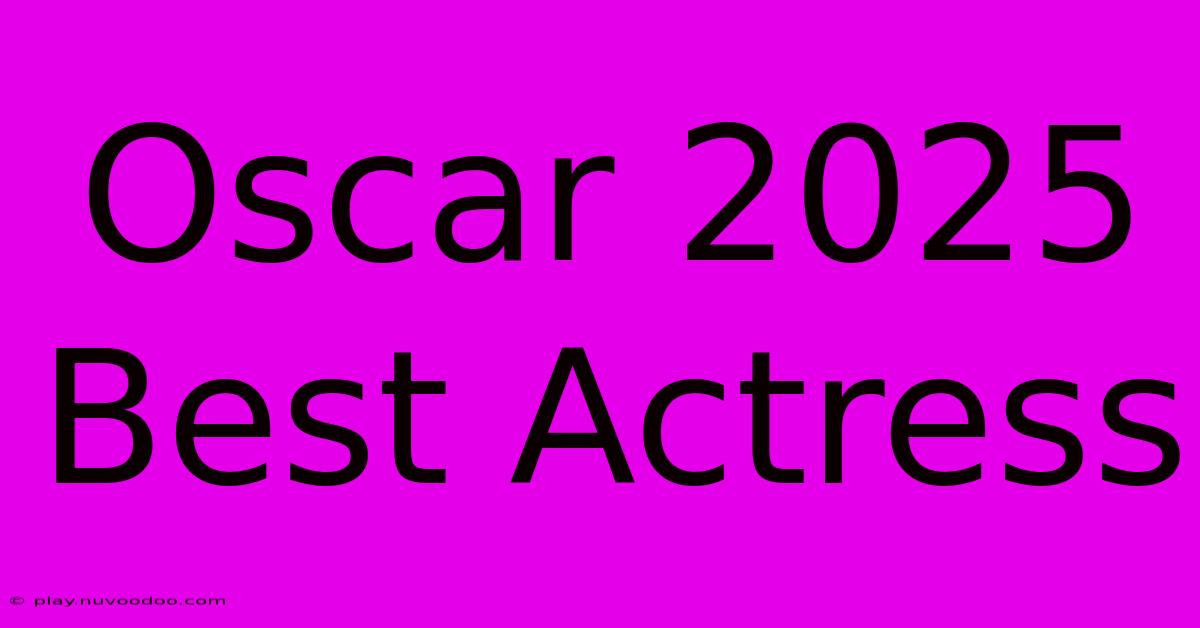 Oscar 2025 Best Actress