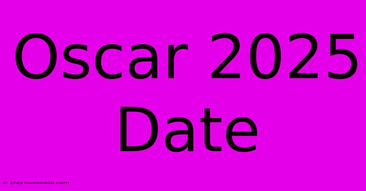 Oscar 2025 Date