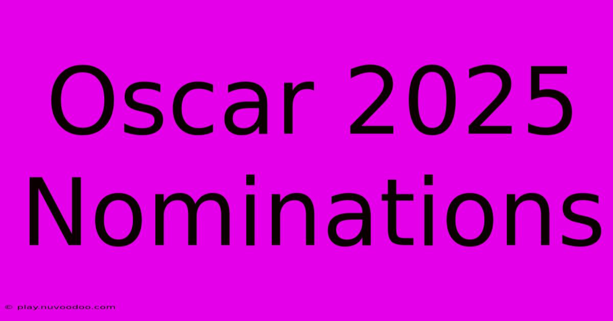 Oscar 2025 Nominations