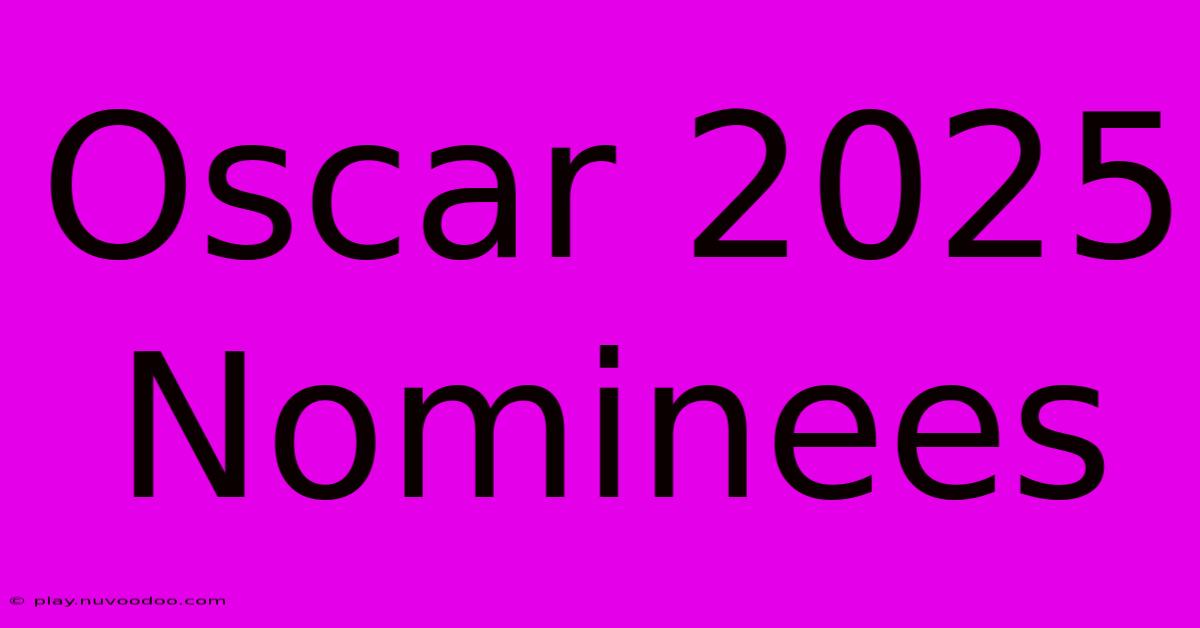 Oscar 2025 Nominees