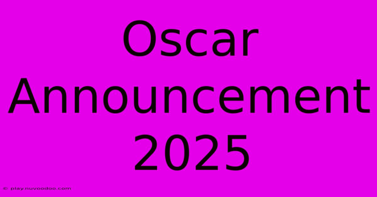 Oscar Announcement 2025