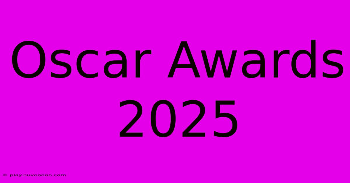 Oscar Awards 2025