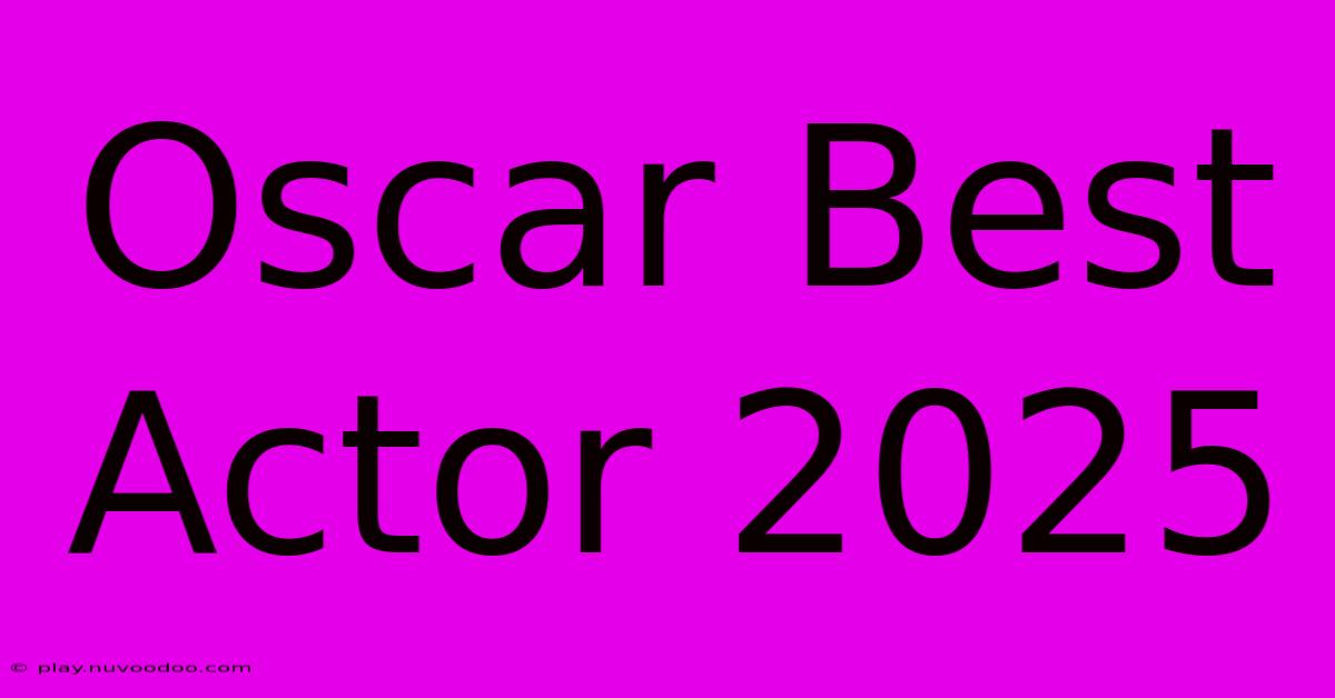 Oscar Best Actor 2025