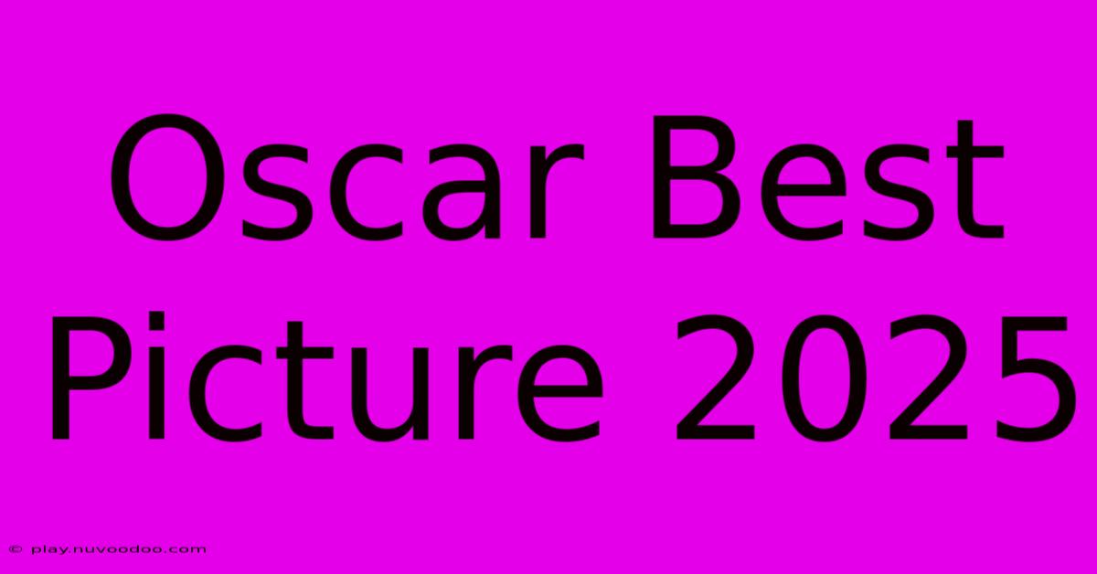 Oscar Best Picture 2025