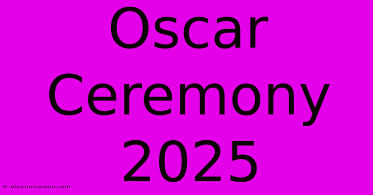 Oscar Ceremony 2025