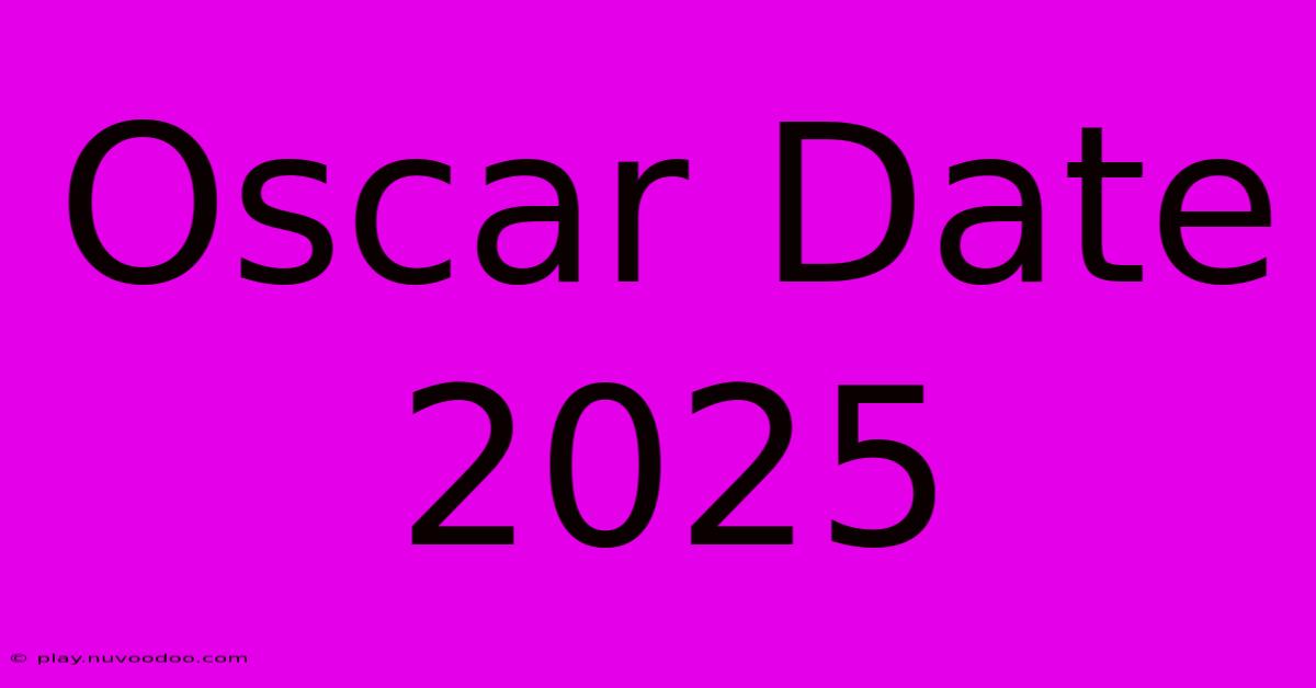 Oscar Date 2025