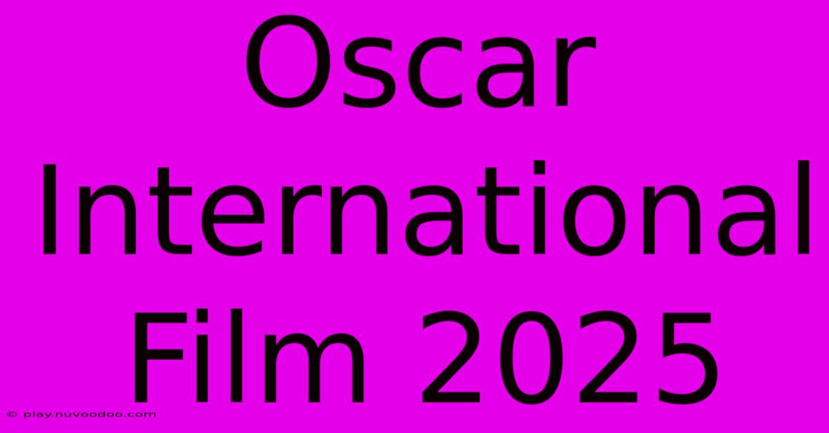 Oscar International Film 2025