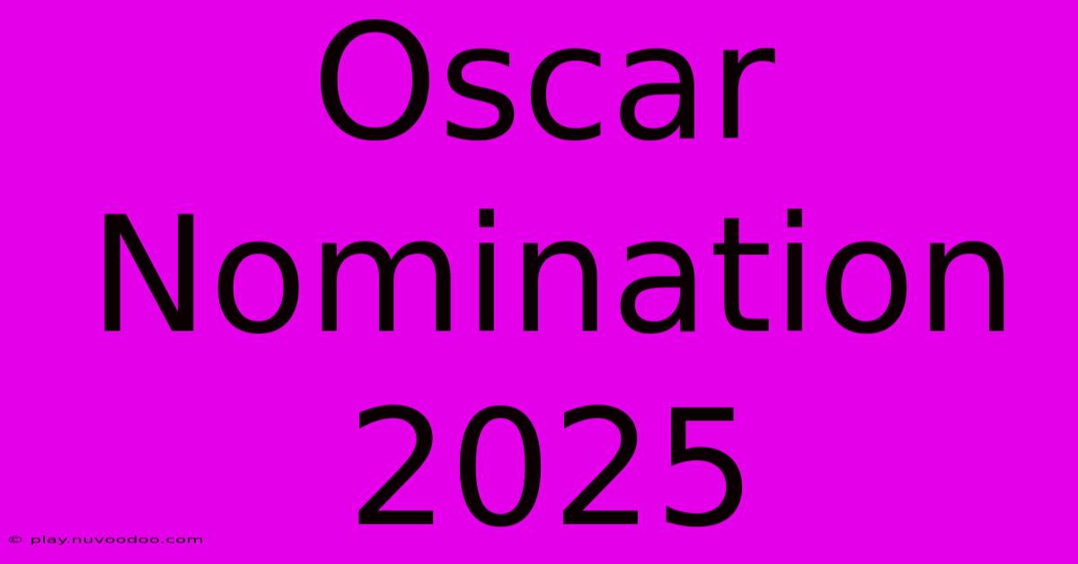 Oscar Nomination 2025