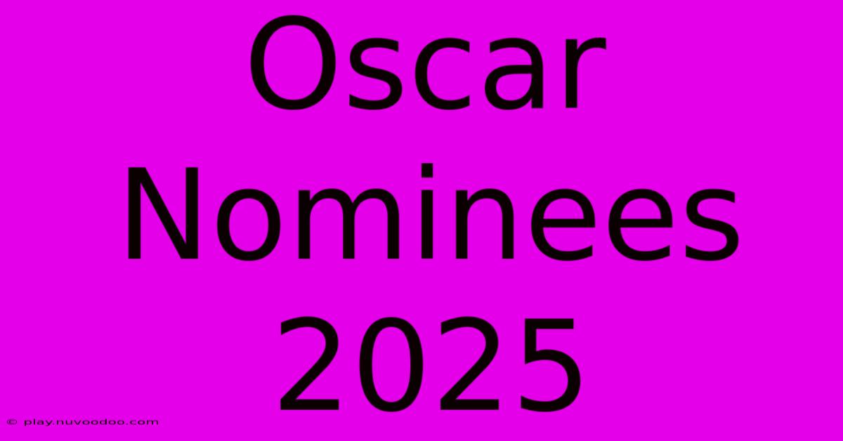 Oscar Nominees 2025