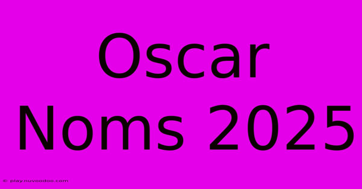 Oscar Noms 2025