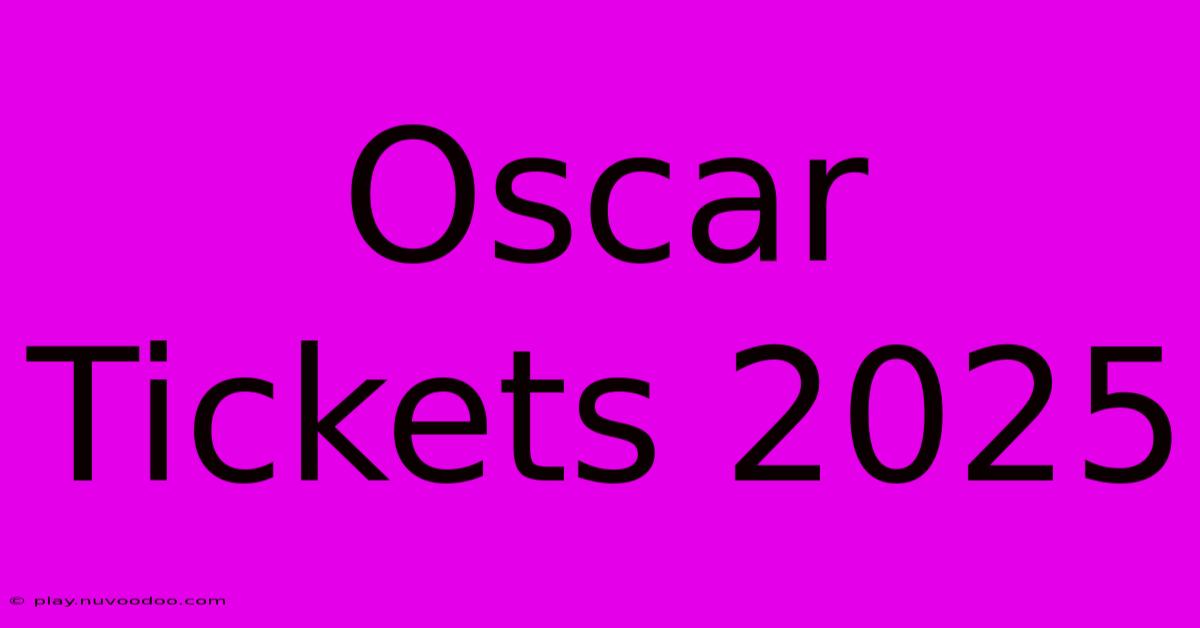 Oscar Tickets 2025