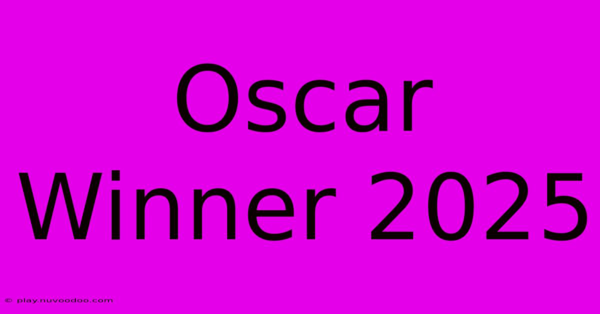 Oscar Winner 2025