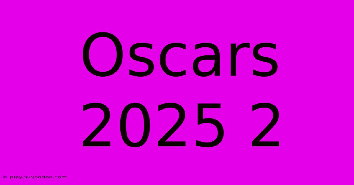 Oscars 2025 2