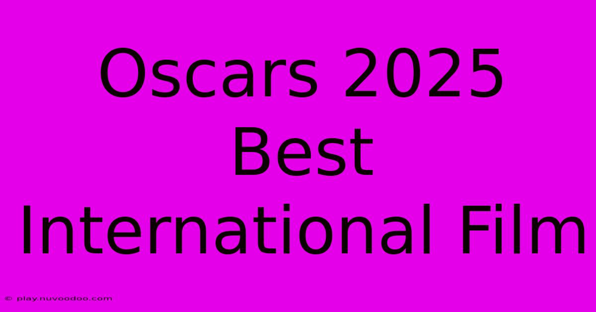 Oscars 2025 Best International Film