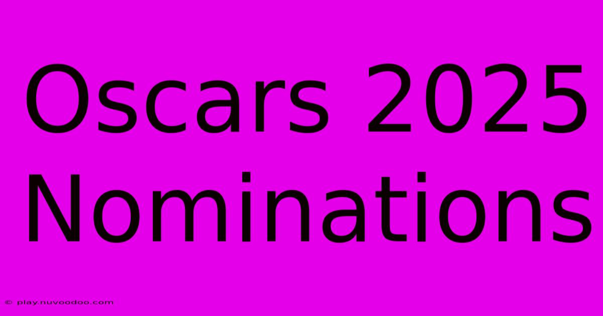 Oscars 2025 Nominations