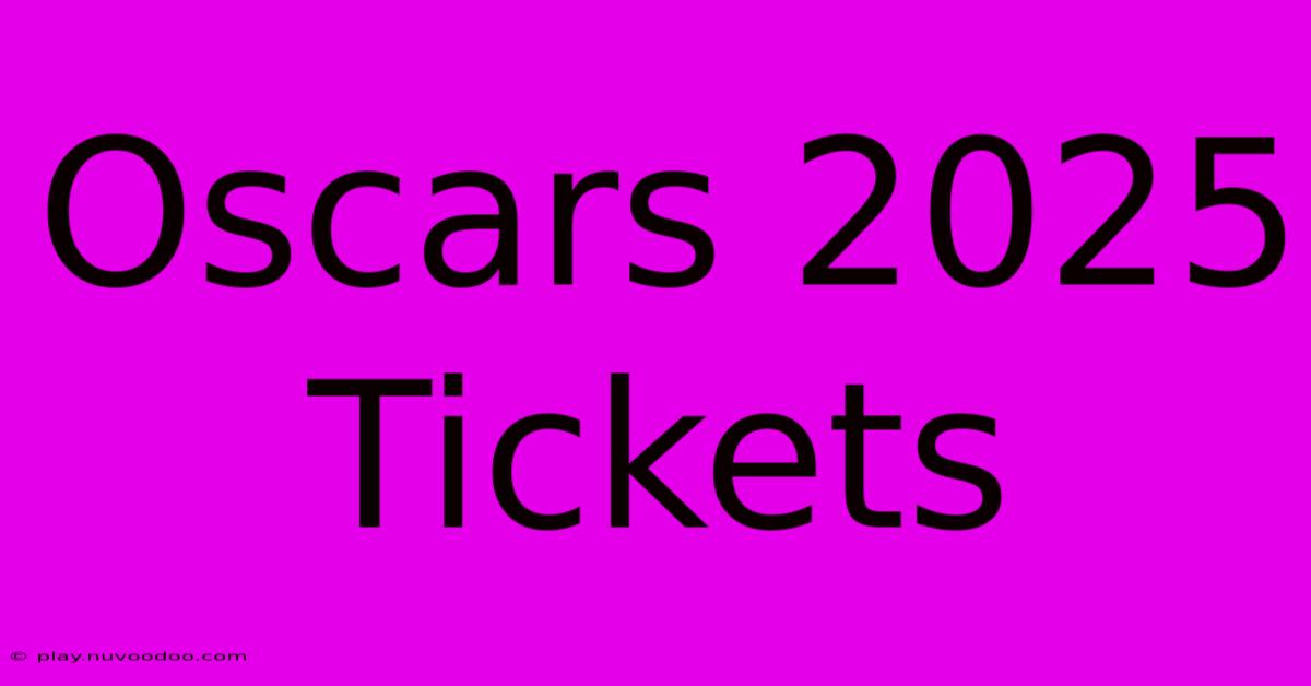 Oscars 2025 Tickets