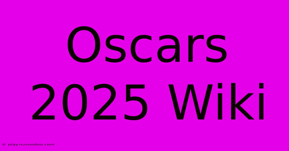 Oscars 2025 Wiki