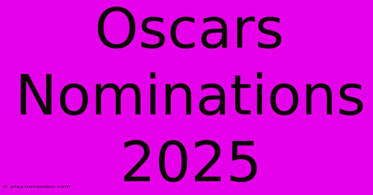 Oscars Nominations 2025