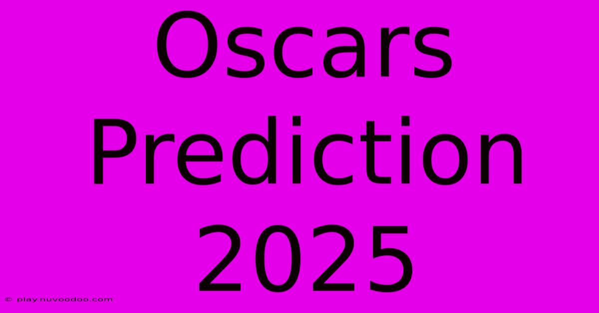 Oscars Prediction 2025