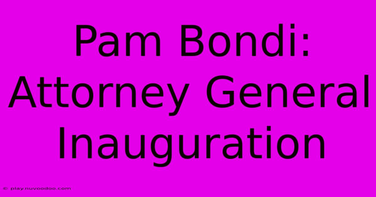 Pam Bondi: Attorney General Inauguration