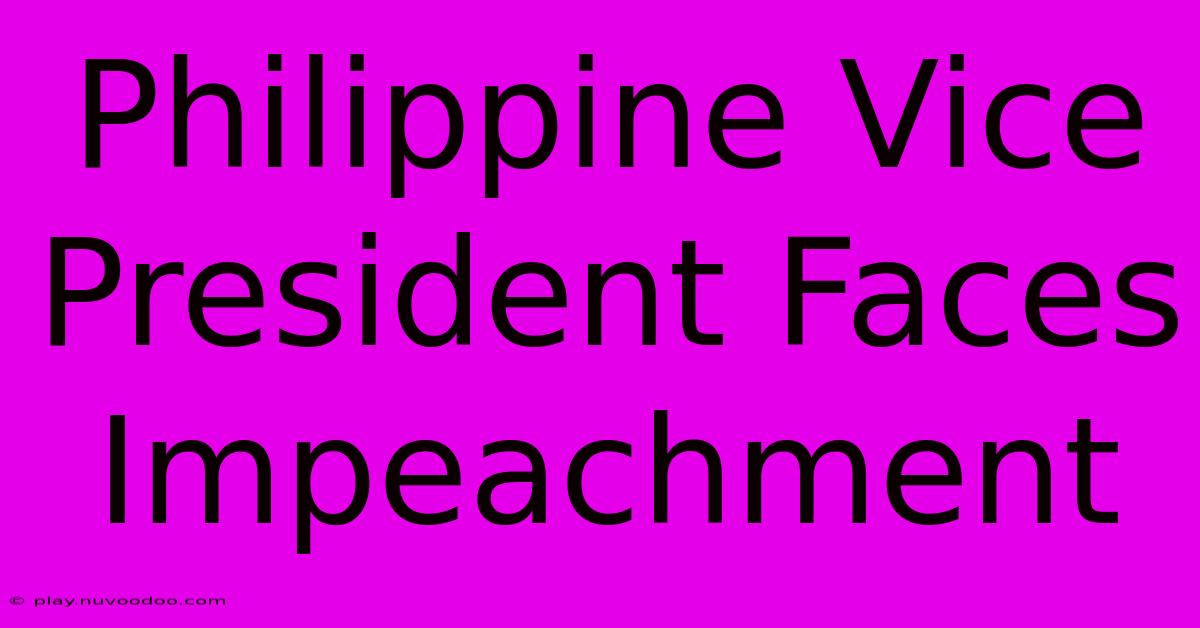 Philippine Vice President Faces Impeachment