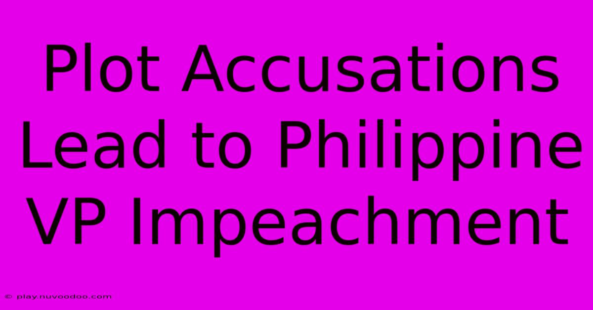 Plot Accusations Lead To Philippine VP Impeachment