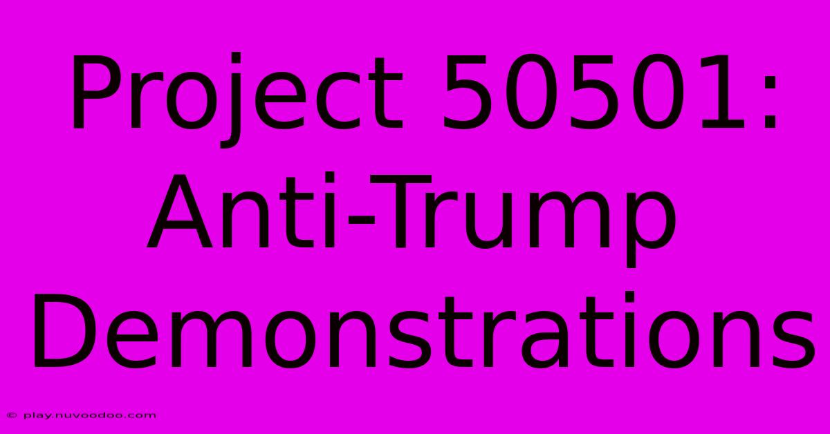 Project 50501:  Anti-Trump Demonstrations