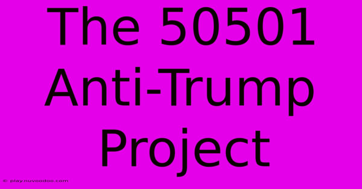 The 50501 Anti-Trump Project