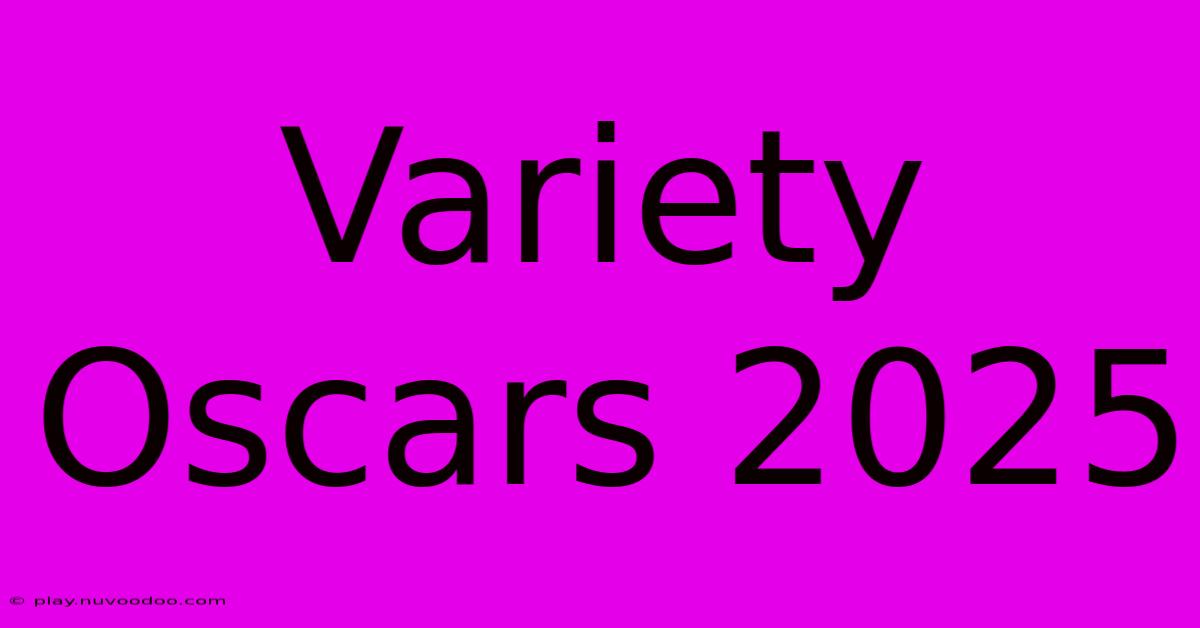 Variety Oscars 2025