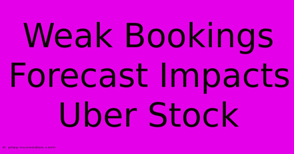 Weak Bookings Forecast Impacts Uber Stock