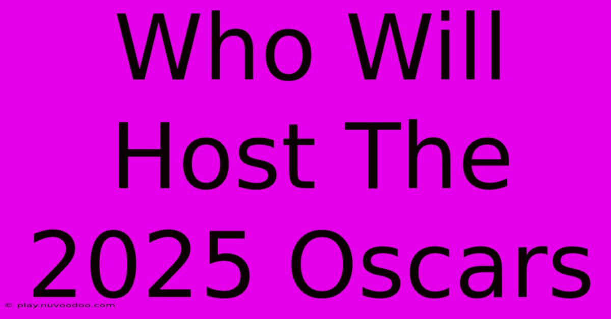 Who Will Host The 2025 Oscars