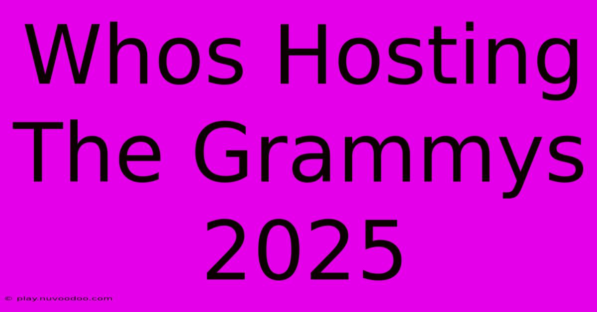 Whos Hosting The Grammys 2025