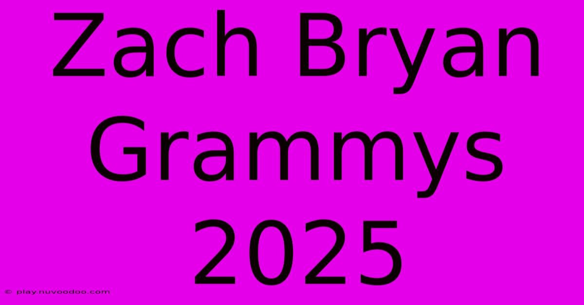 Zach Bryan Grammys 2025